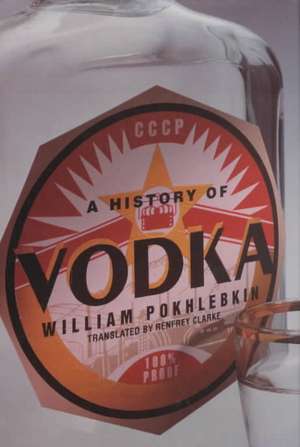 History of Vodka de William Pokhlebkin