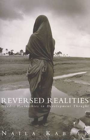 Reversed Realities: Gender Hierarchies in Development Thought de Naila Kabeer