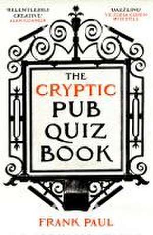 The Cryptic Pub Quiz Book de Frank Paul