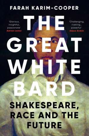 The Great White Bard de Farah Karim-Cooper