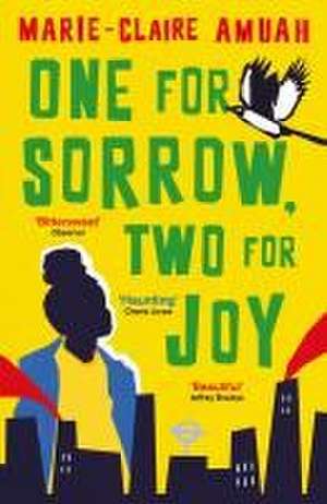 One for Sorrow, Two for Joy de Marie-Claire Amuah