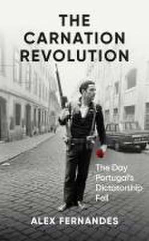 The Carnation Revolution de Alex Fernandes