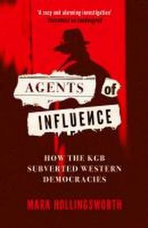 Agents of Influence de Mark Hollingsworth