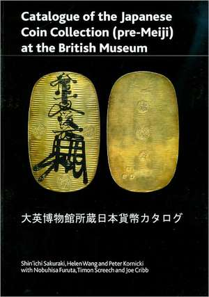 Catalogue of the Japanese Coin Collection in the British Museum: With Special Reference to Kutsuki Masatsuna de Sakuraki Shin'ichi