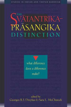 The Svatantrika-Prasangika Distinction: What Difference Does a Difference Make? de Sara McClintock