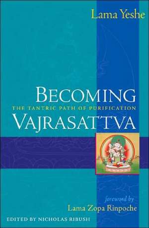 Becoming Vajrasattva de Lama Yeshe