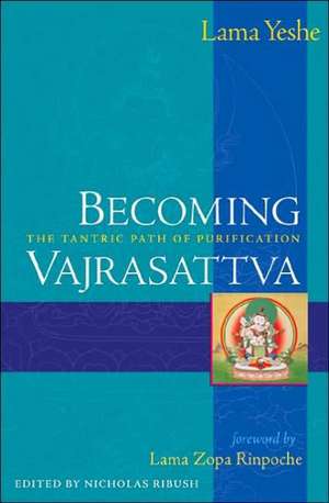 Yeshe, L: Becoming Vajrasattva de Lama Yeshe