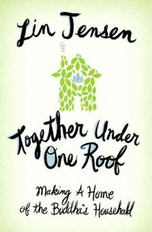 Together Under One Roof de Lin Jensen