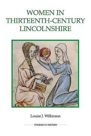 Women in Thirteenth–Century Lincolnshire de Louise J. Wilkinson