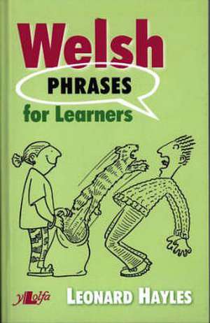 Welsh Phrases for Learners de Leonard Hayles