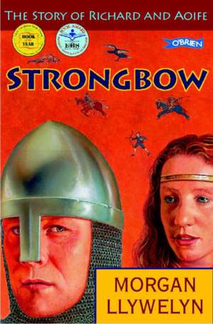 Llywelyn, M: Strongbow de Morgan Llywelyn
