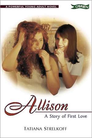 Allison: A Story of First Love de Tatiana Strelkoff