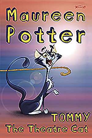 Tommy the Theatre Cat de Maureen Potter