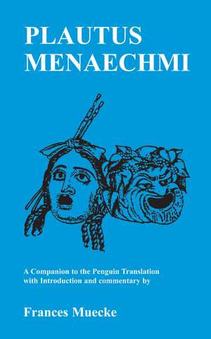 Plautus: Menaechmi: A Companion to the Penguin Translation de Titus Maccius Plautus