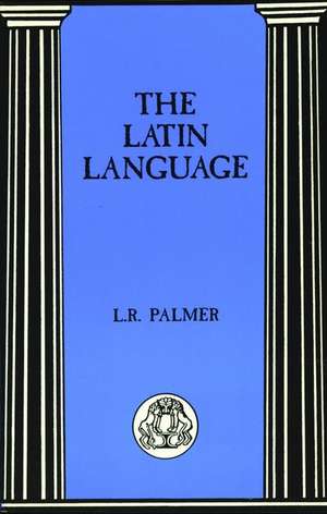 The Latin Language: A Companion to the Penguin Translation de Leonard R. Palmer