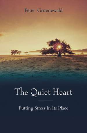 The Quiet Heart de Peter Grunewald