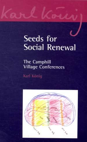 Seeds for Social Renewal de Karl Konig