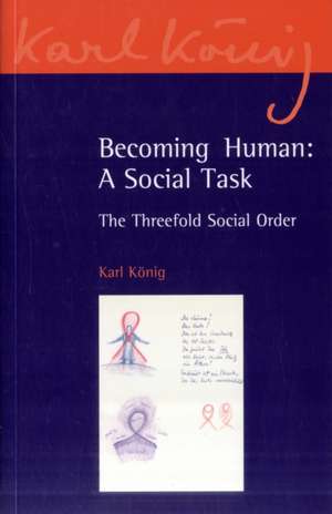 Becoming Human: A Social Task de Karl Konig
