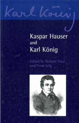 Kaspar Hauser and Karl Konig de Karl Konig