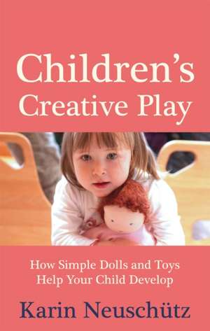 Children's Creative Play de Karin Neuschutz