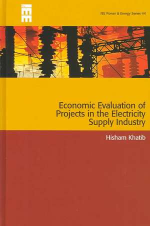 Economic Evaluation of Projects in the Electricity Supply Industry de H. Khatib