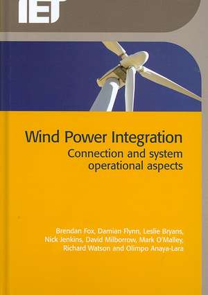 Wind Power Integration [Ressource Lectronique]: Connection and System Operational Aspects de Brendan Fox