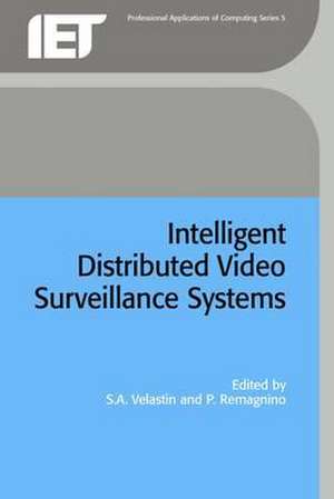 Intelligent Distributed Video Surveillance Systems de Sergio Velastin