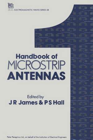 Handbook of Microstrip Antennas de J R James