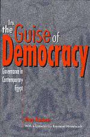 In the Guise of Democracy: Governance in Contemporary Egypt de Dr May Kassem