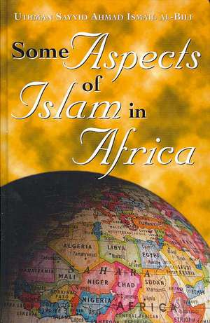 Some Aspects of Islam in Africa de Uthman Sayyid Ahmad Al-Bili