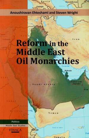 Reform in the Middle East Oil Monarchies de Anoushirvan Ehteshami