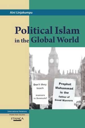 Political Islam in the Global World de Aini Linjakumpu