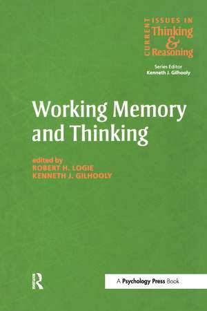 Working Memory and Thinking: Current Issues In Thinking And Reasoning de Kenneth Gilhooly