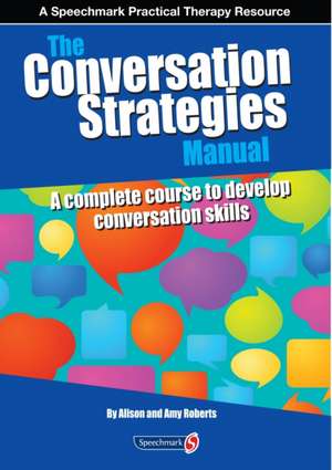 The Conversation Strategies Manual: A Complete Course to Develop Conversation Skills de Alison Roberts