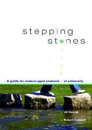 Stepping Stones: A Guide for Mature-Aged Students at University de Jill Scevak