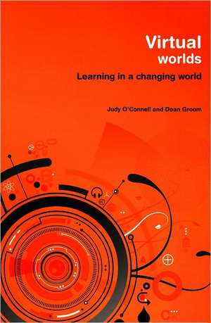 Virtual Worlds: Learning in a Changing World de Judy O'Connell