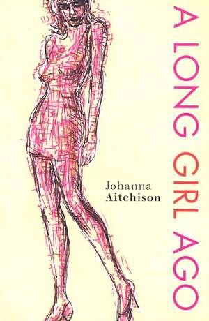 A Long Girl Ago de Johanna Aitchison