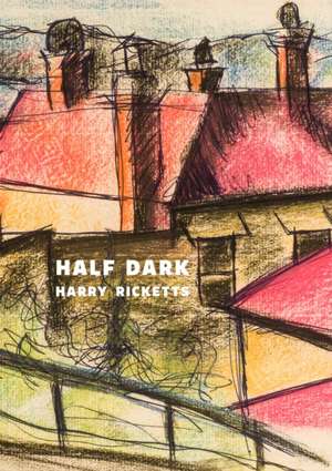 Half Dark de Harry Ricketts