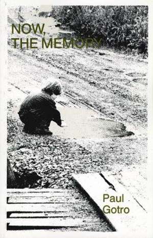 Now, the Memory de Paul Gotro