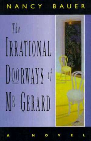 Irrational Doorways of MR Gera de Nancy Bauer