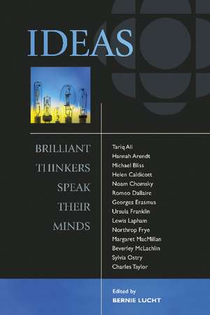 Ideas: Brilliant Thinkers Speak Their Minds de Bernie Lucht