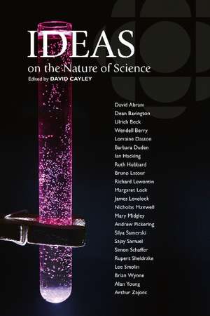 Ideas on the Nature of Science de David Cayley