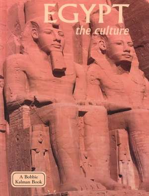 Egypt the Culture de Arlene Moscovitch