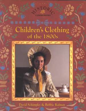 Children's Clothing of the 1800s de Bobbie Kalman