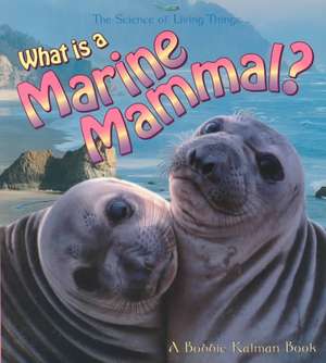 What Is a Marine Mammal? de Bobbie Kalman