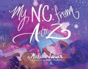 My N.C. from A-Z de Michelle Lanier