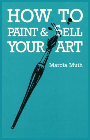 How to Paint and Sell Your Art: Solar Projects for Children de Marcia Muth