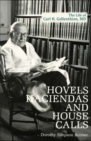 Hovels, Haciendas, and House Calls de Dorothy Simpson Beimer