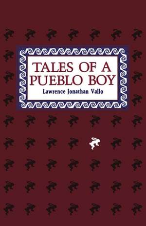 Tales of a Pueblo Boy de Lawrence Jonathan Vallo