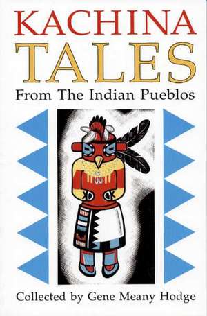 Kachina Tales from the Indian Pueblos de Gene Hodge